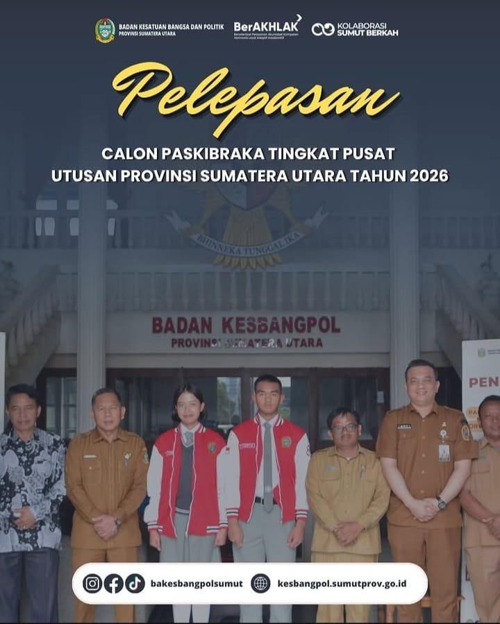 PELEPASAN CALON PASKIBRAKA TINGKAT PUSAT UTUSAN PROVINSI SUMATERA UTARA TAHUN 2026